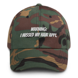 Missed my hair APPT. Dad hat