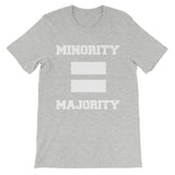 Minority Equals Majority t-shirt