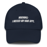 Missed my hair APPT. Dad hat