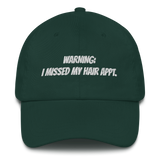 Missed my hair APPT. Dad hat