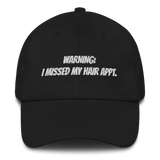 Missed my hair APPT. Dad hat
