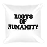 Roots of Humanity Square Pillow