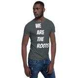 We Are the Roots T-Shirt(B)
