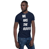 We Are the Roots T-Shirt(B)