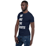 We Are the Roots T-Shirt(B)