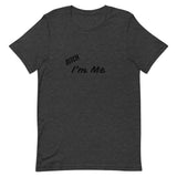 Bitch I'm Me T-Shirt (B)