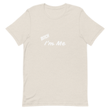 Bitch I'm Me T-Shirt (W)