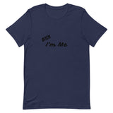 Bitch I'm Me T-Shirt (B)