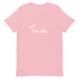 Bitch I'm Me T-Shirt (W)