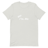 Bitch I'm Me T-Shirt (W)