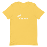 Bitch I'm Me T-Shirt (W)